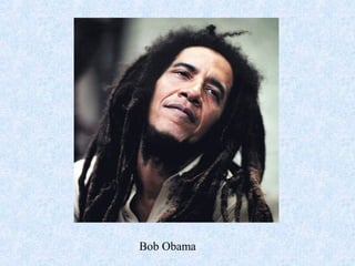 Bob Obama
 