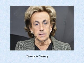 Bernadette Sarkozy
 