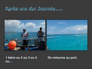 Après une dur Journée…..1 bière ou 2 ou 3 ou 4 ou…On retourne au port.