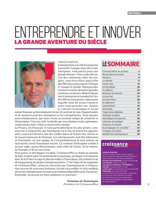 3
entreprendreetinnoverla grande aventure du siècle
Cher(e)s ami(e)s,
L’entrepreneur a un idéal à proposer
à la société. Lorsque vous créez votre
entreprise, vous partez pour une
grande histoire. Vous voulez décou-
vrir des continents, bâtir des em-
pires, vous rêvez d’être aussi riche
que Bill Gates pour sauver l’Afrique
et changer le monde. Entreprendre
et innover sont les dernières grandes
aventures modernes. Mohed Altrad,
sacré entrepreneur mondial de l’an-
née 2015 en est la preuve, raison pour
laquelle nous lui avons consacré
notre toute première une. Jamais,
le contexte économique et social
autant français qu’international n’avait été porteur de tant d’opportunités
et de menaces pour les entreprises et les entrepreneurs. Nous savons,
nous entrepreneurs, que nous vivons un moment unique de créativité et
d’innovation. C’est sur cette certitude que nous fondons notre optimisme,
construisons notre vision et tirons notre énergie.
La France, les Français, et tout particulièrement les plus jeunes, com-
mencent à comprendre que l’entreprise est le lieu de toutes les opportu-
nités, toutes les libertés, loin des vieilles lunes de la lutte des classes et
de l’asservissement de l’homme. Les entrepreneurs sont des bâtisseurs
et l’entreprise est une équipe, et c’est probablement le seul endroit où
l’ascenseur social fonctionne encore. La création d’entreprise n’obéit à
aucune règle, aucun déterminisme, sauf celles de l’envie, de la volonté,
de l’énergie et de la conviction.
Pour porter et développer cet idéal, CroissancePlus se donne la mission
de faire évoluer notre environnement économique, juridique et social pour
faire de la France le pays le plus favorable à l’innovation, à la création et au
développement de projets entrepreneuriaux. C’est l’objectif du magazine
de CroissancePlus : porter la conviction que l’entreprenariat et l’innova-
tion ouvrent de nouveaux horizons, où tout est possible et où le meilleur
attend les entrepreneurs si nous nous rendons disponibles pour l’aventure.
Ensemble, incarnons un futur ambitieux et innovant !
Stanislas de Bentzmann
Président de CroissancePlus
éditorial
lesommaire
CroissancePlus en actions 4
Revue dans la presse 6
Parole à… 8
Le dossier 11
L'interview 16
ça fait débat 20
Vu ailleurs 22
Business de demain 24
Le portrait 27
Success Story 28
Ils adhèrent 31
L'association 33
Workshop 35
Trajectoires digitales 36
Anticiper et gérer 37
Développer et exporter 38
Valoriser et protéger 40
Financer et investir 42
Accompagner et conseiller 44
S'inspirer et s'aérer 46
Wishlist de l'entrepreneur 50
Comité de rédaction :
Stanislas de Bentzmann, Florence Depret,
Michel Duplessier, Maxime Hürstel, David Kuhn,
Valérie Barral, Muriel Rolland de Rengervé.
Directeur de la publication : Michel Duplessier ❚
Coordination : Florence Depret ❚
Conception et réalisation : ❚
Site Web : groupe-ipanema.com ❚
Crédits photo : Christophe Duron, Shutterstock ❚
Dépôt légal : Ipanema, juillet 2015
Les informations contenues dans ce magazine
sont fournies à titre indicatif, sur la base
des informations connues à publication,
et ne sauraient engager la responsabilité
de CroissancePlus.
 