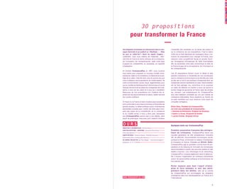 30 propositions
             pour transformer la France
                         —
Des dirigeants d’entreprise qui interviennent dans la cam-                   l’ensemble des candidats sur la nature des enjeux et
pagne électorale et qui publient un «  anifeste  … «  ais
                                       M        »     M                      sur la cohérence de nos propositions. C’est la raison
de quoi se mêlent-ils   diront les esprits chagrins…
                       ?»                                                    d’être de ce Petit Manifeste de Campagne. Nous y for-
Justement, nous nous mêlons de l’essentiel : réen-                           mulons 30 propositions pour changer la France, pour
clencher en France le cercle vertueux de la croissance,                      restaurer notre compétitivité fiscale et sociale, favori-
de l’innovation, de l’entrepreneuriat  aider notre pays
                                        ;                                    ser l’émergence d’Entreprises de Taille Intermédiaire
à gagner en compétitivité, en souplesse, en capacité                         afin de dynamiser notre tissu économique et faire de
d’adaptation.                                                                la France le pays de la connaissance, de l’innovation et
                                                                             de l’entrepreneuriat.
En fondant CroissancePlus en 1997, nous voulions
nous battre pour proposer un nouveau modèle entre-                           Ces 30 propositions doivent nourrir le débat et faire
preneurial, basé sur la croissance, la réactivité et le par-                 prendre conscience à l’ensemble de nos concitoyens
tage de la valeur. Cela fait donc plus de quinze ans que                     que la croissance économique ne se décrète pas mais
nous multiplions les propositions de modernisation de                        qu’elle est le fruit d’une politique d’ensemble dont les
notre environnement social, fiscal, réglementaire pour                       entreprises doivent représenter le cœur. Notre ambition
que le modèle de développement économique et social                          est de faire partager nos convictions et de proposer
français donne toute sa place aux entreprises de crois-                      un cadre de réflexion et d’action à ceux qui auront la
sance, à ceux qui les créent et à ceux qui y travaillent.                    lourde charge de gouverner la France dans les années
Beaucoup de nos propositions ont d’ailleurs été re-                          qui viennent. Les entrepreneurs de CroissancePlus
prises par les gouvernements en place, quelle que soit                       sont des créateurs combatifs qui ont une volonté de
leur couleur politique.                                                      croissance inépuisable. Nous espérons au travers de
                                                                             ce petit manifeste que nous rendrons notre esprit de
À l’heure où la France et bien d’autres pays européens                       conquête contagieux.
sont confrontés à une crise économique et financière de
grande ampleur, le débat politique autour d’échéances                        Olivier Duha, Président de CroissancePlus
électorales cruciales pour l’avenir de notre pays s’em-                      Les trois vice-présidents de CroissancePlus :
pare des sujets de la compétitivité, de la croissance                        • Stanislas de Bentzmann, Dirigeant de Devoteam
et du modèle social. Il nous a donc paru nécessaire                          • Sandra Le Grand, Dirigeante de Kalidea
que CroissancePlus prenne part à ces débats, sans                            • Laurent Vronski, Dirigeant d’Ervor
esprit de polémique, mais avec pour objectif d’éclairer



                                                                             Quelques mots sur CroissancePlus
RÉDACTION ET DOCUMENTATION : Antoine Bayle • • • • • • • • • • • •
DIRECTION ARTISTIQUE – GRAPHISME : Alexandra Roucheray • • • • •             Première association française des entrepre-
Olivia Grandperrin • • • • • • • • • • • • • • • • • • • • • • • • • • • •   neurs de croissance, CroissancePlus réunit une
COMITÉ ÉDITORIAL : Florence Dépret, Clothilde Hervouet • • • • • •           nouvelle génération de 350 entrepreneurs innovants
Gwennaelle Pierre, Emmanuelle Skowron • • • • • • • • • • • • • •            afin de réformer l’environnement économique, social,
UN JOURNAL RÉALISÉ PAR Les Rois Mages - www.lesroismages.fr -                juridique et fiscal, et favoriser la création d’entreprises
téléphone : 01 41 10 08 08 • • • • • • • • • • • • • • • • • • • • • • •     et d’emplois en France. Présidée par Olivier Duha ,
                                                                             CroissancePlus agit au quotidien comme force de pro-
                                                                             positions et de lobbying en formulant de nombreuses
                                                                             recommandations auprès des pouvoirs publics et des
                                                                             leaders d’opinion. Lieu d’échanges et de networking,
                                                                             CroissancePlus s’impose également dans le débat pu-
                                                                             blic à travers l’organisation de nombreux événements
                                                                             autour de personnalités politiques et économiques de
                                                                             tout premier plan.

                                                                             Porter toujours plus haut l’esprit d’entre-
                                                                             prise et faire entendre la voix des entre-
                                                                             preneurs dans les médias, telle est la volonté
                                                                             de CroissancePlus qui accompagne les dirigeants
                                                                             d’entreprise dans leur développement en France et à
                                                                             l’international.



                                                                                                                                      3
 