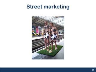 Street marketing
37
 