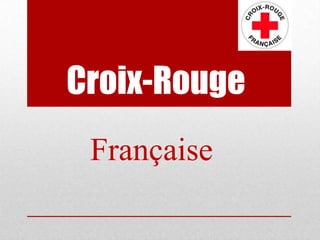 Croix-Rouge
Française

 
