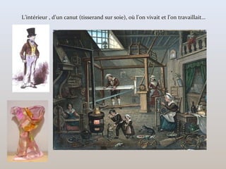 L’intérieur , d’un canut (tisserand sur soie), où l’on vivait et l’on travaillait…
 