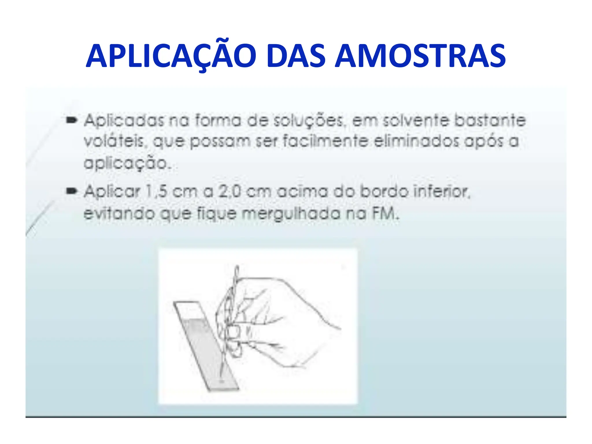 APLICAÇÃO DAS AMOSTRAS