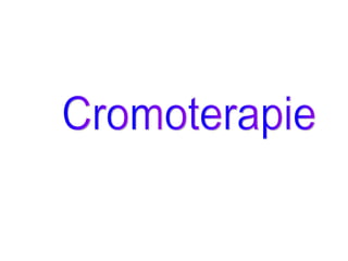 Cromoterapie 