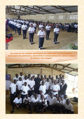Um total de 43 acólitos participam da celebração de promessas e
renovação de promessas, assumindo o compromisso de ‘servir a mesa
do Senhor com alegria’
 