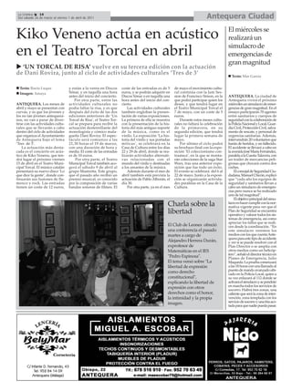 La Crónica    14
 Del sábado 26 de marzo al viernes 1 de abril de 2011                                                                       Antequera Ciudad
                                                                                                                                          El miércoles se
Kiko Veneno actúa en acústico                                                                                                             realizará un
                                                                                                                                          simulacro de
en el Teatro Torcal en abril                                                                                                              emergencias de
                                                                                                                                          gran magnitud
  ‘UN TORCAL DE RISA’ vuelve en su tercera edición con la actuación
de Dani Rovira, junto al ciclo de actividades culturales ‘Tres de 3’                                                                        Texto: Mar García


  Texto: Rocío Luque               y están a la venta en Discos      coste de las entradas es de 5      de mayo el movimiento cultu-
  Imagen: Amaya                    Sónar, y en taquilla una hora     euros, y se podrán adquirir en     ral continúa con la Jam Ses-
                                   antes del inicio del concierto.   Discos Sónar o en taquilla una     sion de Francisco Simon, en la    ANTEQUERA. La ciudad de
                                       Por otra parte, entre las     hora antes del inicio del con-     que podrá participar quien los    Antequera vivirá el próximo
ANTEQUERA. Los meses de            actividades culturales no         cierto.                            desee, y que tendrá lugar en      miércoles un simulacro de emer-
abril y mayo se presentan con      podía faltar la risa, y es que        Las actividades culturales     el Teatro Municipal Torcal el     gencias de gran magnitud. En el
curvas, y es que los jóvenes y     después del éxito de las dos      también engloban la presen-        7 de mayo, con un coste de 5      ensayo participarán 70 agentes
los no tan jóvenes antequera-      ediciones anteriores de ‘Un       tación de varias exposiciones.     euros.                            entre sanitarios y cuerpos de
nos, no van a parar de diver-      Torcal de Risa’, el Teatro Tor-   La primera de ella se muestra          Durante estos meses cultu-    seguridad con la colaboración de
tirse con las actividades cultu-   cal se prepara para recibir la    con la presentación de la his-     rales no faltará la celebración   la Policía Nacional y Local, Guar-
rales que se llevarán a cabo       actuación desternillante del      toria del más antiguo soporte      de la primavera, en su            dia Civil, Protección Civil, salva-
dentro del ciclo de actividades    monologista y cómico mala-        de la música, como es el           segunda edición, que tendrá       mento de rescate, y personal de
que organiza el Ayuntamiento       gueño Dani Rovira. El espec-      vinilo. La exposición ‘La his-     lugar la primera semana de        urgencias sanitarias. Además,
de Antequera bajo el lema          táculo será comienzo a las        toria del vinilo y sus portadas    mayo.                             intervendrán 20 voluntarios que
‘Tres de 3’.                       21,30 horas el 19 de marzo,       míticas’, se celebrará en la           Por último el ciclo podrá     harán de heridos, y un fallecido.
    La actuación más desta-        con una duración de hora y        Casa de Cultura entre los días     su brochazo final con la expo-    El accidente se llevará a cabo en
cada es el concierto en acús-      media. El coste de las entradas   22 y 29 de abril, donde se rea-    sición ‘El coleccionismo con-     la avenida José María Fernández,
tico de Kiko Veneno, que ten-      es de 10 euros.                   lizarán actividades alternati-     traataca’, en la que se monta-    paralela a la Cuesta Talavera, con
drá lugar el próximo viernes           Por otra parte, el Teatro     vas relacionadas con el            rán colecciones de la saga Star   un trailer de mercancías peli-
15 de abril en el Teatro Muni-     Municipal Torcal también aco-     mundo del vinilo y destinadas      Wars, tras una anterior expo-     grosas que chocará contra dos
cipal Torcal. El músico catalán    gerá el sábado 9 de abril al      a los amantes de la música.        sición que fue todo un éxito.     coches.
presentará su nuevo disco ‘Lo      grupo Mastretta. Este grupo,          Además durante el mes de       El evento se celebrará del 6 al       El concejal de Seguridad Ciu-
que dice la gente’, donde con-     que el pasado año recibió un      abril también está prevista la     22 de mayo. Junto a la exposi-    dadana, Manuel Chicón, explicó
tinuarán sus fusiones de fla-      premio musical, es conocido       actuación de Pablo Alborán, el     ción se organizarán activida-     que “cada año los equipos de
menco y rock. Las entradas         por la composición de varias      día 30.                            des paralelas en la Casa de la    seguridad y sanitarios llevan a
tienen un coste de 12 euros,       bandas sonoras de filmes. El          Por otra parte, ya en el mes   Cultura.                          cabo un simulacro de emergen-
                                                                                                                                          cias pero nunca se ha realizado
                                                                                                                                          uno de tal magnitud”.
                                                                                                                                              El objetivo principal del simu-
                                                                                                   Charla sobre la                        lacro es hacer cumplir con la nor-
                                                                                                                                          mativa vigente para ver que el
                                                                                                   libertad                               Plan de Seguridad se encuentra
                                                                                                                                          operativo y valorar todos los sis-
                                                                                                                                          temas de emergencia, así como
                                                                                                                                          apreciar los fallos que se reali-
                                                                                                   El Club de Leones ofreció              cen desde la coordinación. “En
                                                                                                   una conferencia el pasado              este simulacro veremos los
                                                                                                   martes a cargo de                      medios con los que cuenta Ante-
                                                                                                                                          quera para este tipo de accidente
                                                                                                   Alejandro Herrera Durán,               y ver si se puede resolver con el
                                                                                                   exprofesor de                          Plan Director o se amplía con
                                                                                                   Matemáticas en el IES                  otros medios como un helicóp-
                                                                                                                                          tero”, señaló el director técnico en
                                                                                                   "Pedro Espinosa".                      Planes de Emergencia, Julio
                                                                                                   El tema versó sobre "La                Maqueda. La prueba comenzará
                                                                                                   libertad de expresión                  a las 18 horas con una llamada al
                                                                                                                                          puesto de mando avanzado ubi-
                                                                                                   como derecho                           cado en la Policía Local, quien a
                                                                                                   constitucional",                       su vez enlazará al 112 donde se
                                                                                                   explicando la libertad de              activará el simulacro y se pondrán
                                                                                                   expresión con otros                    en marcha todos los servicios de
                                                                                                                                          socorro. Habrá tres zonas, una
                                                                                                   derechos como el honor,                caliente que será la zona de inter-
                                                                                                   la intimidad y la propia               vención, zona templada con los
                                                                                                   imagen.                                servicio de socorro y una fría aco-
                                                                                                                                          tada para que nadie pueda pasar.
 