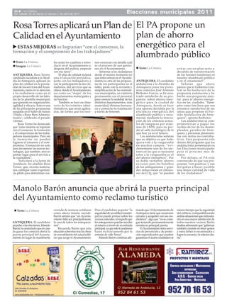 24     La Crónica
 Del sábado 26 de marzo al viernes 1 de abril de 2011
                   marzo                abril                                                       Elecciones municipales 2011

Rosa Torres aplicará un Plan de El PA propone un
Calidad en el Ayuntamiento      plan de ahorro
  ESTAS MEJORAS se lograrían “con el consenso, la                                                           energético para el
formación y el compromiso de los trabajadores”
                                                                                                            alumbrado público
  Texto: La Crónica                les serán los cambios a intro-       nos conozcan con detalle cuál
  Imagen: La Crónica               ducir en el Ayuntamiento y,          es el proceso de sus gestio-
                                   después del análisis, empezar        nes en el Ayuntamiento.               Texto: La Crónica                 evitar con un plan serio y
                                   con esa tarea".                          Informar a los ciudadanos                                           decidido de transformación
ANTEQUERA. Rosa Torres,                El plan de calidad incluirá      desde el mismo momento en                                               de las fuentes luminosas en
candidata socialista a la Alcal-   una evaluación periódica,            que éstos entran en el Ayunta-                                          nuestro alumbrado público
día de Antequera, aplicará un      junto con los trabajadores y         miento es otra de las propues-      ANTEQUERA. El candidato             y en el ornamental”.
plan de calidad en la presta-      con la participación de los ciu-     tas de los participantes en el      andalucista a la Alcaldía de            Señalan que ahora
ción de los servicios del Ayun-    dadanos, del servicio que se         taller, junto con la revisión y     Antequera para los próxi-           parece que el Gobierno Cen-
tamiento, tanto en la atención     ofrece desde el Ayuntamiento,        simplificación de las normati-      mos comicios José Antonio           tral se ha hecho eco de la
a la ciudadanía como en el         así como un "mapa" de los            vas municipales, un contacto        Barboteo García, se ha mos-         propuesta andalucista y ha
propio desarrollo de las labo-     departamentos municipales y          permanente con el personal          trado satisfecho de su pro-         hecho una propuesta simi-
res de la plantilla municipal,     su función.                          para conocer la realidad de los     puesta sobre ahorro ener-           lar para el ahorro energé-
que ganarán en organización,           También se hará un itine-        distintos departamentos, más        gético para la ciudad de            tico en las ciudades. “Ejem-
agilidad y eficacia. Ésta es una   rario de los trámites admi-          austeridad, eliminar burocra-       Antequera, donde se hace            plos como éste hace que nos
de las principales propuestas      nistrativos, que serán agiliza-      cia y potenciar la tramitación      una apuesta decidida por la         sintamos satisfechos de las
surgidas en el taller de futuro    dos, de forma que los veci-          a través de Internet.               eficiencia energética del           ideas que propone el Par-
‘Díselo a Rosa: Bien Adminis-                                                                               alumbrado público y orna-           tido Andalucista de Ante-
trados’, celebrado el pasado                                                                                mental, mediante la renova-         quera”, apunta Barboteo.
viernes.                                                                                                    ción de los sistemas actua-             Los andalucistas se com-
     Rosa Torres ha destacado                                                                               les de lámparas por siste-          prometerían a pagar los
que "estas mejoras se lograrán                                                                              mas de LEDS, para no per-           recibos de luz de los desem-
con el consenso, la formación                                                                               der el salto tecnológico de lo      pleados, parados de Ante-
y el compromiso de los traba-                                                                               que hoy ya es el futuro.            quera y personas pensionis-
jadores municipales. Pero sin                                                                                  Los andalucistas señalan         tas con rentas no contribu-
la formación no pueden                                                                                      que su objetivo es que Ante-        tivas. Esta propuesta está
lograrse el consenso y el com-                                                                              quera esté a la vanguardia          dentro del programa que los
promiso. Formación no solo                                                                                  en muchos campos, “evi-             andalucistas presentarán en
para incorporar las nuevas tec-                                                                             dentemente uno de los sec-          las Elecciones municipales
nologías, que también, sino en                                                                              tores en los que es necesario       para el próximo mes de
primer lugar para el servicio a                                                                             estar a la vanguardia es el         mayo.
la ciudadanía".                                                                                             del ahorro energético”. Por             Por útlimo, el PA está
     "Solicitaré a la Junta de                                                                              su doble vertiente: ahorro          convencido de que sus pro-
Andalucía -ha añadido Rosa                                                                                  en euros para los bolsillos         puestas “son positivas y van
Torres- que, en esta materia,                                                                               de los antequeranos y gran-         dirigidas a hacer posible
nos califique como experien-                                                                                des reducciones en emisio-          una mejor calidad de vida
cia piloto para determinar cuá-                                                                             nes de CO2, que “se pueden          de los ciudadanos”.




Manolo Barón anuncia que abrirá la puerta principal
del Ayuntamiento como reclamo turístico
   Texto: La Crónica               cerrada de manera cotidiana          Para el candidato popular "la       mando que "el Ayuntamiento de       mismo tiempo que la seguridad
                                   como ahora mismo sucede.             seguridad de un edificio munici-    Antequera tiene que mostrarse       del edificio, compatibilizando
                                   Barón señala que "un Ayunta-         pal no puede primar sobre los       cercano y acogedor con sus ciu-     ambas situaciones que redunda-
                                   miento debe ser, principalmente,     accesos naturales, ni impedir que   dadanos”, algo que “no se consi-    rán en una mayor satisfacción de
ANTEQUERA. El candidato            la casa de todos los antequera-      los antequeranos puedan acceder     gue teniendo permanentemente        todos nuestros vecinos. Barón
popular a las elecciones, Manolo   nos".                                al mismo a través de su entrada     cerrada su principal puerta.        finaliza afirmando que "gobernar
Barón, ha anunciado que en caso        Recuerda Barón que esta          principal, ya que solo lo podemos       El Ayuntamiento tiene servi-    también consiste en tener gestos
de ganar los comicios abrirá la    situación sobrevino tras las obras   hacer exclusivamente por la         cios de prevención y de protec-     y estos deben ir encaminados a
puerta principal del Ayunta-       de remodelación del actual edifi-    entrada de calle Tercia".           ción especializados que pueden      lograr la cercanía y la relación dia-
miento en lugar de mantenerla      cio que acoge el Ayuntamiento.           Manolo Barón continúa afir-     garantizar el acceso ciudadano al   ria”.
 