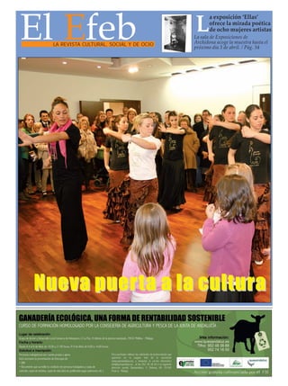 El Efeb
                                                 a exposición ‘Ellas’

                                          L      ofrece la mirada poética
                                                 de ocho mujeres artistas
                                          La sala de Exposiciones de
  LA REVISTA CULTURAL, SOCIAL Y DE OCIO   Archidona acoge la muestra hasta el
                                          próximo día 3 de abril. / Pág. 34




Nueva puer ta a la cultura
 