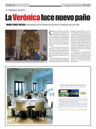 Cultura                                                                                                                                          41       El Efebo
                                                                                                             Del sábado 26 de marzo al viernes 1 de abril de 2011



    SEMANA SANTA



La Verónica luce nuevo paño
MIGUEL ÁNGEL MELERO, hermanaco de la Virgen del Socorro, le puso la voz a la cita

                                                                                           omo cada año, la archi-       Miguel Ángel Melero, fue el

                                                                                   C       cofradía de la iglesia de
                                                                                           Santa María de Jesús ini-
                                                                                   cia la cuaresma en Antequera
                                                                                                                         encargado de presentar el acto,
                                                                                                                         con palabras de agradeci-
                                                                                                                         miento y recordando que desde
                                                                                   con gran ilusión, preparándose        que era un niño por el año 1984
                                                                                   para su semana más impor-             recuerda a su padre durante la
                                                                                   tante: la Semana Santa en la          semana de pasión preparán-
                                                                                   que conmemoran la pasión,             dose para salir a procesionar, y
                                                                                   muerte y resurrección de Jesu-        cómo los años pasaron y el
                                                                                   cristo.                               relevo de su padre lo cogió su
                                                                                      El pasado domingo tam-             hermano, y por fin tuvo la posi-
                                                                                   bién fue un gran día para la          bilidad de portar a la Virgen
                                                                                   cofradía en el que presentó el        del Socorro.
                                                                                   nuevo Paño de La Verónica,               La cita estuvo amenizada
                                                                                   que este año ha sido realizado        por la Banda de Cornetas y
                                                                                   por el pintor malagueño Luis          Tambores de Antequera, que
                                                                                   Ruiz.                                 tocaron tres marchas procesio-
                                                                                      El historiador antequerano         nales. Este año la banda ante-
                                                                                   y hermanaco del paso de María         querana acompañará al Vier-
El historiador Miguel Ángel Melero recordando sus primeros pasos en la Cofradía.   Santísima del Socrro Coronada,        nes Santo.
 