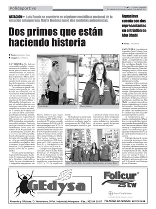 Polideportivo                                                                                                                              59       La Crónica Deportiva
                                                                                                                      Del sábado 26 de marzo al viernes 1 de abril de 2011



NATACIÓN Luís Rueda se convierte en el primer medallista nacional de la                                                                  Aquaslava
natación antequerana. Marta Jiménez sumó dos medallas autonómicas.                                                                       cuenta con dos
                                                                                                                                         representantes

Dos primos que están                                                                                                                     en el triatlón de
                                                                                                                                         Abu Dhabi

haciendo historia                                                                                                                           Texto: La Crónica

                                                                                                                                         ANTEQUERA. Los atletas de
                                                                                                                                         Aquaslava David Tilbury-Davis
                                                                                                                                         y Janina Rajecki viajaron a Emi-
  Texto: José Javier Lara                                                                                                                ratos Árabes Unidos para parti-
  Imagen: La Crónica                                                                                                                     cipar al 2nd triatlón de Abu
                                                                                                                                         Dhabi. La competición fue el día
                                                                                                                                         12 de Marzo y era el primer tria-
ANTEQUERA. No habían                                                                                                                     tlón para Janina Rajecki. Entre
conseguido medallas en cam-                                                                                                              de las tres diferentes distancias:
peonatos de Andalucía hasta                                                                                                              corta(750m natación, 50km bici,
ahora, pero el trabajo en cada                                                                                                           5km pie), media (1500m nata-
entrenamiento les está lle-                                                                                                              ción, 100km bici, 10km pie),
vando a lo más alto. Luís                                                                                                                Larga (3km natación, 200km bici,
Rueda Jiménez y Marta Jimé-                                                                                                              20km pie) David tomo el reto de
nez Bravo demostraron el                                                                                                                 competir la distancia más larga
pasado fin de semana que son                                                                                                             y Janina de la media.
dos de los grandes referentes                                                                                                                 La carrera se llevó a cabo en
de la natación antequerana.                                                                                                              lugares espectaculares: La nata-
     De excelente se puede cali-                                                                                                         ción era en la playa privada de
ficar la participación de Luis                                                                                                           Emirates Palace, un hotel de 7
Rueda en Sabadell, en el                                                                                                                 estrellas. La temperatura del mar
Nacional de Natación Infantil                                                                                                            era 22 grados y los dos atletas
con la consecución de dos                                                                                                                decidieron nadar sin neopreno.
medallas de bronce en las                                                                                                                El circuito de bici paso primero
pruebas de 50 metros libres y                                                                                                            por el paseo marítimo de Abu
100 espalda. Es la primera vez                                                                                                           Dhabi, y continuó a través de un
que un nadador antequerano                                                                                                               desierto hasta alcanzar el circuito
consigue medallas en una             Luis Rueda.                                       Marta Jiménez                                     de Fórmula 1, Yas Marina. Las
competición de nivel nacional.                                                                                                           carreteras estaban cerradas de
En la carrera de 50 libres con                                                                                                           los coches y los triatletas tenían
un crono de 24,48 Luis consi-                                                                                                            3-4 carriles muy bien cuidados
guió rebajar su tiempo anterior,    Marta Jiménez que logró           mente.                           a partir de ahora entran en la    para desempeñar la carrera.
al igual que en la prueba de        medallas de bronce en catego-        Ha finalizado la temporada    fase decisiva de la temporada          La temperatura por la
100 espalda con un crono de         ría junior (1995-1996) en las     invernal de natación con unos    antes de afrontar los campeo-     mañana estaba alrededor 25 gra-
58,52, colgándose en ambas los      pruebas de 50 metros espalda      excelentes resultados para los   natos andaluces y nacionales      dos, pero al medio día el termó-
preciados metales. También          con un tiempo de 31,84 y de 50    componentes del Club Nata-       de verano a partir del primer     metro estaba alcanzando 40 gra-
participó Luis en la carrera del    metros mariposa con 30.53. La     ción Antequera Audio Lis, que    fin de semana de junio.           dos. Para muchas atletas el fuerte
hectómetro libre con un             clasificación absoluta en estas                                                                      viento y la temperatura sofo-
tiempo de 54.46 quedando en         pruebas (todas las edades) fue                                                                       cante eran demasiado para
la decimoquinta posición. En        4ª y 8ª respectivamente, lo que                                                                      aguantar. Solamente el 77% de
la carrera de 200 espalda,          indica el elevado nivel compe-                                                                       los participantes finalizaron la
donde albergaba esperanzas          titivo desarrollado por Marta.                                                                       carrera.
de lograr otra medalla, resultó     Muy buenos tiempos y posi-                                                                                El tiempo caluroso de verano
ser en la que más dificultades      ciones también en 100 mari-                                                                          y ventoso de invierno en Ante-
tuvo debido a no dosificar bien     posa con 1,11,65, quinta en la                                                                       quera resulta un buen lugar para
el esfuerzo, lo que le llevó a un   final B, y 100 espalda con                                                                           entrenar a los triatletas de
tiempo de 2,11,42 quedando en       1,09,75, octava en la final A.                                                                       Aquaslava, viéndose el resultado
puesto octavo de los partici-           Completaron la participa-                                                                        de como los dos aguantaron bien
pantes.                             ción del Club en Cádiz Belén                                                                         el tiempo fuerte de Abu Dhabi.
     Por otra parte también par-    Fernández en 50 espalda con                                                                          Janina termino su primer tria-
ticipó el CN Antequera Audio-       35,18, Lydia Gómez en 400                                                                            tlón con tiempo 5 horas y
lis en el Campeonato de Anda-       libres con 5,05,90 y Raúl Agui-                                                                      15minutos, en la plaza 52. David
lucía Absoluto celebrado en         lar en las pruebas de 100 y 200                                                                      terminó el sexto en su categoría,
Cádiz. La gran triunfadora de       espalda con unos tiempos de                                                                          y el 28. En total, con el tiempo
la delegación antequerana fue       1,05,53 y 2,25,26 respectiva-      Raúl Aguilar, Belén Fernández, Marta Jiménez y Luismi Ruiz.       8horas 50minutos.
 