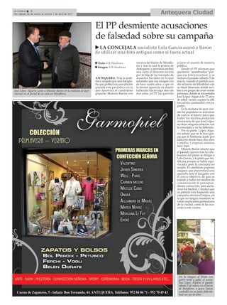 La Crónica    8
Del sábado 26 de marzo al viernes 1 de abril de 2011                                                                Antequera Ciudad

                                                               El PP desmiente acusaciones
                                                               de falsedad sobre su campaña
                                                                 LA CONCEJALA socialista Lola García acusó a Barón
                                                               de utilizar una foto antigua como si fuera actual

                                                                Texto: E.R.Madrona              vecinos del barrio de Miraflo-    aclarar el asunto de manera
                                                                                                res y tras la cual la prensa de   pública.
                                                                Imagen: E.R.Madrona
                                                                                                Antequera y provincia recibió         Desde el PP afirman que
                                                                                                una carta al director escrita     quedaron “asombrados” por-
                                                                                                por la hija de la concejala de    que esa foto era actual, y se
                                                               ANTEQUERA. Tras la polé-         Asuntos Sociales en la que        realizó el pasado sábado 5 de
                                                               mica surgida por una fotogra-    señalaba que esa imagen era       marzo cuando el partido acu-
                                                               fía que publicó en una edición   de hace cuatro años y que en      dió al barrio de Miraflores con
                                                               pasada este periódico en la      la misma aparecía su abuelo       su stand itinerante donde reci-
José López Algarra junto a Manolo Barón en la mañana de ayer   que aparecía el candidato        fallecido hacía algo más de       bió a un grupo de unas veinte
viernes en el portal de su casa en Miraflores.                 popular Manolo Barón con         dos años, el PP ha querido        personas, donde se encontraba
                                                                                                                                  José López Algarra de 77 años
                                                                                                                                  de edad, vecino a quien la edil
                                                                                                                                  socialista confundió con su
                                                                                                                                  padre.
                                                                                                                                      En la mañana de ayer vier-
                                                                                                                                  nes los populares se acercaron
                                                                                                                                  de nuevo al barrio para que
                                                                                                                                  todos los medios pudieran
                                                                                                                                  cerciorarse de que José López
                                                                                                                                  no tiene ninguna relación con
                                                                                                                                  la concejala y no ha fallecido.
                                                                                                                                      Por su parte, López Alga-
                                                                                                                                  rra señaló que no le hizo gra-
                                                                                                                                  cia que le hubieran dado por
                                                                                                                                  fallecido desde hace dos años
                                                                                                                                  y medio, y expresó sentirse
                                                                                                                                  muy bien.
                                                                                                                                      Manolo Barón añadió que
                                                                                                                                  el pasado jueves tras la cele-
                                                                                                                                  bración del pleno se dirigió a
                                                                                                                                  Lola García, y le pidió que rec-
                                                                                                                                  tificara porque se había equi-
                                                                                                                                  vocado, pero la concejala no
                                                                                                                                  aceptó. El candidato popular
                                                                                                                                  asegura que presentará una
                                                                                                                                  querella ante el Juzgado con
                                                                                                                                  el único objetivo de que se
                                                                                                                                  mande a todos los medios de
                                                                                                                                  comunicación la correspon-
                                                                                                                                  diente corrección, para escla-
                                                                                                                                  recer los hechos, y recalcó que
                                                                                                                                  su partido está haciendo una
                                                                                                                                  campaña electoral limpia, en
                                                                                                                                  la que en ningún momento se
                                                                                                                                  verán implicados particulares
                                                                                                                                  de la ciudad, como le ha ocu-
                                                                                                                                  rrido a este vecino.




                                                                                                                                   En la imagen al fondo con
                                                                                                                                   gorra verde y gafas, el vecino
                                                                                                                                   José López Algarra el pasado
                                                                                                                                   sábado 5 de marzo en el barrio
                                                                                                                                   de Miraflores, a quien García
                                                                                                                                   confudió con su padre fallecido
                                                                                                                                   hace un par de años.
 