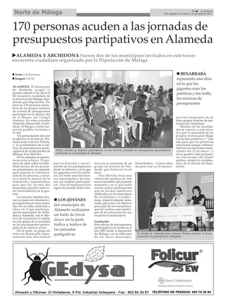 Norte de Málaga                                                                                                                                   45     La Crónica
                                                                                                                          Del sábado 9 al viernes 15 de abril de 2011




170 personas acuden a las jornadas de
presupuestos partipativos en Alameda
  ALAMEDA Y ARCHIDONA fueron dos de los municipios invitados en este tercer
encuentro ciudadano organizado por la Diputación de Málaga


 Texto: E.R.Madrona                                                                                                                   BENARRABÁ
 Imagen: E.R.M.                                                                                                                     representó una obra
                                                                                                                                    en la que los
ALAMEDA. El municipio
de Alameda acogió el                                                                                                                gigantes eran los
pasado sábado 2 de abril el                                                                                                         políticos y los trolls,
III encuentro ciudadano de
la provincia de Málaga orga-                                                                                                        los técnicos de
nizado por Diputación. Un
total de 170 personas miem-
                                                                                                                                    presupuestos
bros de los grupos motores
de vecinos de presupuestos
participativos se dieron cita
en el Museo del Campo                                                                                                               pios los integrantes de de
Andaluz. En estas jornadas                                                                                                          estos grupos motores de par-
Alameda, Benarrabá, Archi-                                                                                                          ticipación ciudadana.
dona, El Burgo e Istán fue-                                                                                                             Muchas de las localida-
ron los pueblos invitados a                                                                                                         des se unieron a esta inica-
la cita.                                                                                                                            tiva por la necesidad de los
    A la presentación del acto                                                                                                      propios vecinos para llegar
acudieron el alcalde de Ala-                                                                                                        a acuerdos políticos, y “este
meda Juan Lorenzo Pineda,                                                                                                           año para que los proyectos
y la coordinadora de la ofi-                                                                                                        solicitados tengan continui-
cina de presupuestos parti-                                                                                                         dad tras las elecciones muni-
cipativos de la diputación de      Niños, jóvenes y mayores participaron en las terceras jornadas de presupuestos participativos    cipales del 22 de mayo”, y
Málaga Toni Morillas.              celebradas en el municipio de Alameda.                                                           no se queden como propues-
    En las jornadas se presen-                                                                                                      tas electorales del poder
taron tres talleres. El pri-                                                                                                        político, añadió la coordina-
mero de ellos sobre la viabi-     para la difusión y cococi-        tiva con la actuación de un     Humilladero. Cuatro años        dora de la oficina de Dipu-
lidad técnica de los proyec-      miento de los presupuestos        grupo de jóvenes de Ala-        después son ya 21 munici-       tación.
tos presentados, un segundo       desde la infancia y en la que     meda que bailaron break
para mejorar la comunica-         los gigantes eran los políti-     dance.
ción de los procesos, y el ter-   cos, los trolls eran los técni-      Toni Morillas hizo una
cero para la mejora de la         cos municipales y los ena-        valoración positiva de este
evaluación y seguimientos,        nos, las mujeres participati-     tercer encuentro del presente
para que los vecinos del          vas. Tras la representación       mandato y en el que hubo
municipio puedan interve-         siguió la jornada lúdico-fes-     mucha mayor participación
nir directamente en la ges-                                         que en los dos anteriores
tión.                                                               celebrados en los municipios
    Los jóvenes también fue-                                        de Archidona y Casaber-
ron un punto de referencia y        LOS JÓVENES                     meja, respectivamente, seña-
protagonistas en estas jorna-                                       lando que este es el objetivo
das con un taller dedicado a      del municipio de                  principal de los encuentros,
ellos, en el que participa-       Alameda realizaron                que los vecinos sean partíci-
ron los municipios de Archi-                                        pes de los proyectos de sus
dona y Alameda, con el obje-      un baile de break                 respectivos municipios.
tivo de incentivar el trabajo     dance en la parte
de este grupo de la sociedad                                        Fundación
en los presupuestos partici-      lúdica y festiva de               Esta oficina de presupuestos
pativos de manera activa.                                           participativos se fundó en el
    Por la tarde, un grupo de     las jornadas                      año 2007 desde la diputación
niños de Benarrabá repre-         partipativas                      de Málaga con la adhesión        El alcalde de Alameda Juan Lorenzo Pineda presentó el tercer
sentaron una obra teatral                                           de un único municipio,           encuentro de participación ciudadana.
 