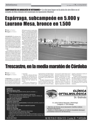 Atletismo                                                                                                                                           49       La Crónica Deportiva
                                                                                                                                      Del sábado 18 al viernes 24 de junio de 2011



CAMPEONATOS DE ANDALUCÍA DE VETERANOS La cita tuvo lugar en la pista de aire libre en el
estadio de Blas Infante del municipio de Ayamonte (Huelva)


Espárraga, subcampeón en 5.000 y
Laurano Mesa, bronce en 1.500
  Texto: La Crónica                    500 metros pasó al cuarto clasi-
  Imagen: La Crónica                   ficado y a la entrada del último
                                       300 se marchó decididamente a
                                       por las medallas logrando un
                                       bronce de mucho valor con vic-
AYAMONTE. Excelentes las               toria del actual campeón de
prestaciones obtenidas por el          España de 3.000 metros en Ante-
Club Gedysa en el transcurso de        quera Vicente Jiménez Torres.
los Campeonatos de Andalu-                 Espectacular la progresión
cía veteranos de pista al aire libre   del discípulo de Manuel Espá-
celebrados en el estadio Blas          rraga que en tan sólo 9 meses ha
Infante de Ayamonte, donde sus         pasado de 4.29 a 4.20 y va a más.
dos participantes Laureano                 Y a las 19 horas, salida de la
Mesa y Manuel Espárraga regre-         final de los 5.000 metros M40 .
saron con sendas medallas al           Manuel Espárraga, en una tem-
cuello.                                porada muy irregular a causa de
    El primero en liza fue el          las lesiones, supo asegurar la
atleta archidonés afincado en          medalla de plata y el subcampe-
Algeciras Laureano Mesa en la          onato de Andalucía tras el atleta
final de los 1.500 metros M35,         de Chiclana José Montiel Cha-
cuajando una actuación sensa-          ves, compañero de pódium del
cional en una carrera donde            antequerano en los mundiales
llevó su marca personal a 4            de Clermont-Ferrand que rea-
minutos 20 segundos corriendo          lizó una brillantísima carrera sin
tácticamente perfecto, a falta de      dar opción a sus rivales.




Trescastro, en la media maratón de Córdoba
  Texto: La Crónica
                                       y nacional.                          representaron al Club Gedysa      tos lo que le valió entrar en el   registro, entrando en meta en
  Imagen: La Crónica                      Este año, además del duro         y los tres consiguieron mejo-     puesto cuarenta y dos de la        1 hora 54 minutos.
                                       trazado, las condiciones cli-        rar sus anteriores registros en   general y décimo de su cate-           El atleta Lotfi fue el tercero
                                       matológicas de calor fueron          la prueba, a pesar del fuerte     goría, mejorando en dos            del club, con pocos kilómetros
CÓRDOBA. La jornada del                determinantes para las sensa-        calor.                            minutos su anterior registro.      de entrenamiento en sus pier-
pasado domingo se celebró en           ciones de los atletas en                 El atleta antequerano José    Carlos Meseguer fue el             nas en las ultimas semanas,
la ciudad de Córdoba una               carrera.                             García Trescastro fue el pri-     segundo atleta del club en         fue capaz de mejorar y parar
de las medias maratones más               Trescastro, Meseguer y            mero en entrar en meta, con       entrar en meta y rebajó en         el cronómetro en 1 hora 58
duras del panorama andaluz             Lotfi, fueron los atletas que        un registro de 1 hora 37 minu-    algunos segundos su anterior       minutos.
 
