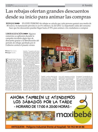 La Crónica    2
 Del sábado 12 al viernes 18 de enero de 2013                                                                                                               A fondo

Las rebajas ofertan grandes descuentos
desde su inicio para animar las compras
 REBAJAS             EN ESTE PERIODO de rebajas se calcula que cada persona gastará una media de
  80 euros y la facturación prevista es un 6% inferior a la del 2012. La importante caída del consumo
     hace que los descuentos puedan llegar hasta el 70% para animar a los ciudadanos a comprar

LIBERALIZACIÓN              Algunos
comercios ya aplicaron durante la
campaña navideña algún tipo de
descuento gracias a la liberalización del
período de rebajas aprobada por el
Gobierno central el pasado verano

  Texto: Mar García                  familia. “La gente sale muy
  Imagen: Sancho                     satisfecha de la tienda porque
                                     son productos hechos en piel y
                                     en España con lo que se garan-
                                     tiza la calidad con bajos pre-
                                     cios”, afirmó Galeote. Una vez
       l pasado lunes 7 de enero,    iniciada la temporada de reba-

E      a pesar de ser fiesta,
       muchos de los comercios
antequeranos abrieron sus puer-
                                     jas, los descuentos alcanzan
                                     hasta un 50% en pares sueltos y
                                     bolsos y un 30 y 40 por ciento en
tas iniciando las rebajas y man-     calzado de temporada.
teniendo así la tradición, a pesar       En este periodo de rebajas se
de la liberalización del período     calcula que cada persona gas-
de rebajas aprobada por el           tará una media de 80 euros y la
Gobierno central el pasado           facturación prevista es un 6%
verano. No obstante, algunos         inferior a la del 2012. La impor-
comercios ya aplicaron durante       tante caída del consumo hace
la campaña navideña algún tipo       que los descuentos puedan lle-
de promoción o descuentos.           gar hasta el 70% para animar a
Este fue el caso de la tienda de     los ciudadanos a comprar por lo     “Amelia”, mucha culpa de esta       muy mal, pagamos muchos            las mismas. Las prendas de ves-
calzado Tito´s, cuya gerente, Eva    que el sector confía en que estas   caída en las ventas es debido       impuestos y no tenemos dere-       tir (75 %) y los complementos
Galeote, adelantó al día de          rebajas sean un aliciente para      a la eliminación de la paga extra   cho a nada”, achacó Amelia.        (10 %) son los artículos, tradicio-
Reyes las rebajas con promocio-      reactivar el consumo y apuestan     a los funcionarios. “Alos comer-       Por otro lado, la mayor         nalmente, más vendidos, segui-
nes del 20% y 30%, dándole           desde el primer día por des-        ciantes nos ha hecho mucho          bajada de precios se producirá     dos de los de equipamiento tec-
“muy buen resultado” supe-           cuentos generalizados del 50%,      daño porque esas pagas están        en los artículos textiles, que     nológico y del hogar. La factu-
rando las ventas previstas e         cuando hace unos años, este         para los gastos extraordinarios     representan el 75 % del total de   ración conjunta de las rebajas de
incluso logrando clientes que lle-   descuento solo se aplicaba en el    y lo que debería haber hecho el     las ventas en rebajas, cuyo        verano e invierno supone para
gaban de la capital malagueña        segundo mes de iniciar las reba-    Gobierno es bajar el sueldo a los   mayor volumen de cifra de          un gran número de comercios
alentados por los descuentos y       jas. Para Amelia, dueña de la       altos cargos políticos porque los   negocio se concentra en las dos    aproximadamente el 30 % del
llevándose zapatos para toda la      tienda de ropa y complementos       autónomos lo estamos pasando        primeras semanas del inicio de     volumen anual de sus ventas.
 