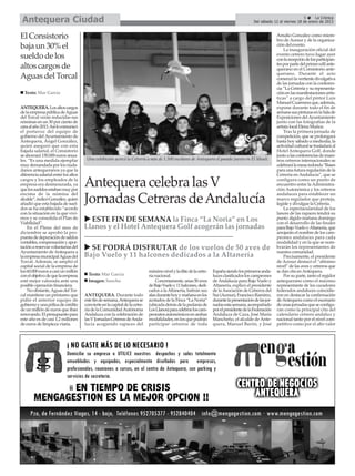 Antequera Ciudad                                                                                                                                                       5      La Crónica
                                                                                                                                            Del sábado 12 al viernes 18 de enero de 2013



El Consistorio                                                                                                                                            Amalio González como miem-
                                                                                                                                                          bro de Acesur y de la organiza-
baja un 30% el                                                                                                                                            ción del evento.
                                                                                                                                                              La inauguración oficial del
sueldo de los                                                                                                                                             evento cetrero tuvo lugar ayer
                                                                                                                                                          con la recepción de los participan-
                                                                                                                                                          tes por parte del primer edil ante-
altos cargos de                                                                                                                                           querano en el Consistorio ante-
                                                                                                                                                          querano. Durante el acto
Aguas del Torcal                                                                                                                                          comenzó la vertiente divulgativa
                                                                                                                                                          de las jornadas con la conferen-
                                                                                                                                                          cia “La Cetrería y su representa-
  Texto: Mar García                                                                                                                                       ción en las manifestaciones artís-
                                                                                                                                                          ticas” a cargo del pintor Luis
                                                                                                                                                          Manuel Cuaresma que, además,
ANTEQUERA. Los altos cargos                                                                                                                               expone durante todo el fin de
de la empresa pública de Aguas                                                                                                                            semana sus pinturas en la Sala de
del Torcal verán reducidas sus                                                                                                                            Exposiciones del Ayuntamiento
nóminas en un 30 por ciento de                                                                                                                            junto con las fotografías de la
cara al año 2013. Así lo comunicó                                                                                                                         artista local Elena Muñoz.
el portavoz del equipo de                                                                                                                                     Tras la primera jornada de
gobierno del Ayuntamiento de                                                                                                                              competición, que se prolongará
Antequera, Ángel González,                                                                                                                                hasta hoy sábado a mediodía, la
quien aseguró que con esta                                                                                                                                actividad cultural se trasladará al
bajada salarial, el Consistorio                                                                                                                           Hotel Antequera Golf, donde
se ahorrará 150.000 euros anua-                                                                                                                           junto a las conferencias de maes-
les. “Es una medida ejemplar           Una exhibición acercó la Cetrería a más de 1.300 escolares de Antequera el pasado jueves en El Maulí.              tros cetreros internacionales se
muy demandada por los ciuda-                                                                                                                              celebrará la mesa redonda “Bases
danos antequeranos ya que la                                                                                                                              para una futura regulación de la
diferencia salarial entre los altos                                                                                                                       Cetrería en Andalucía”, que se
cargos y los empleados de la
empresa era desmesurada, ya
que los sueldos estaban muy por
                                      Antequera celebra las V                                                                                             configura como un punto de
                                                                                                                                                          encuentro entre la Administra-
                                                                                                                                                          ción Autonómica y los cetreros
encima de la nómina del                                                                                                                                   andaluces para establecer un
alcalde”, indicó González, quien
añadió que esta bajada de suel-
dos se ha establecido “acorde
                                      Jornadas Cetreras de Andalucía                                                                                      marco regulador que proteja,
                                                                                                                                                          legisle y divulgue la Cetrería.
                                                                                                                                                              La espectacularidad de los
con la situación en la que vivi-                                                                                                                          lances de las rapaces tendrá su
mos y se consolida el Plan de
Viabilidad”.
                                        ESTE FIN DE SEMANA la Finca “La Noria” en Los                                                                     punto álgido mañana domingo
                                                                                                                                                          con el desarrollo de las finales
    En el Pleno del mes de            Llanos y el Hotel Antequera Golf acogerán las jornadas                                                              para Bajo Vuelo y Altanería, que
diciembre se aprobó la pro-                                                                                                                               arrojarán el nombre de los cam-
puesta de depuración de saldos                                                                                                                            peones andaluces para cada
contables, compensación y apor-                                                                                                                           modalidad y en la que se nom-
tación a reservas voluntarias del
Ayuntamiento de Antequera a
                                        SE PODRÁ DISFRUTAR de los vuelos de 50 aves de                                                                    brarán los representantes de
                                                                                                                                                          nuestra comunidad.
la empresa municipal Aguas del        Bajo Vuelo y 11 halcones dedicados a la Altanería                                                                       Precisamente, el presidente
Torcal. Además, se amplió el                                                                                                                              de Acesur destacó el “altísimo
capital social de la empresa de                                                                                                                           nivel” de las aves y cetreros que
los 60.000 euros a casi un millón                                            máximo nivel y la élite de la cetre-   España siendo los primeros anda-      se dan cita en Antequera.
con el objetivo de que la empresa       Texto: Mar García                    ría nacional.                          luces clasificados los campeones          Por su parte, tanto el regidor
esté mejor valorada ante una            Imagen: Sancho                           Concretamente, unas 50 aves        de Andalucía para Bajo Vuelo y        antequerano como el máximo
posible operación financiera.                                                de Bajo Vuelo y 11 halcones, dedi-     Altanería, explicó el presidente      representante de los cazadores
    No obstante, Aguas del Tor-                                              cados a la Altanería, batirán sus      de la Asociación de Cetreros del      federados andaluces coincidie-
cal mantiene un préstamo que          ANTEQUERA. Durante todo                alas durante hoy y mañana en los       Sur (Acesur), Francisco Ramírez,      ron en destacar la confirmación
pidió el anterior equipo de           este fin de semana, Antequera se       acotados de la Finca “La Noria”        durante la presentación de las jor-   de Antequera como el escenario
gobierno y una póliza de crédito      convierte en la capital de la cetre-   (ubicada detrás de la pedanía de       nadas esta semana, acompañado         de unas jornadas que se configu-
de un millón de euros que iban        ría de la Comunidad Autónoma           Los Llanos) para celebrar los cam-     por el presidente de la Federación    ran como la principal cita del
renovando. El presupuesto para        Andaluza con la celebración de         peonatos autonómicos en ambas          Andaluza de Caza, José María          calendario cetrero andaluz y
este año es de casi 1,2 millones      las V Jornadas Cetreras de Anda-       modalidades, en los que podrán         Mancheño, el alcalde de Ante-         nacional tanto por el nivel com-
de euros de limpieza viaria.          lucía acogiendo rapaces del            participar cetreros de toda            quera, Manuel Barón, y José           petitivo como por el alto valor
 