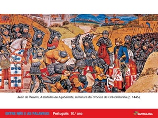 Jean de Wavrin, A Batalha de Aljubarrota, iluminura da Crónica de Grã-Bretanha (c. 1445).
 