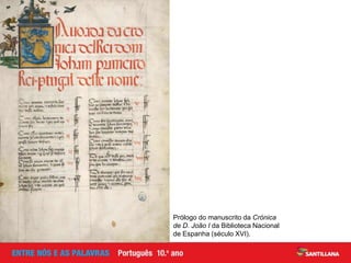 Prólogo do manuscrito da Crónica
de D. João I da Biblioteca Nacional
de Espanha (século XVI).
 