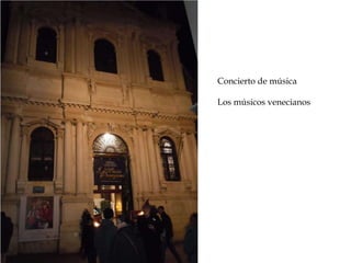 Reconstrucción de la Roma
imperial
Concierto de música
Los músicos venecianos
 