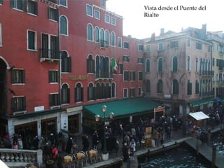 Reconstrucción de la Roma
imperial
Vista desde el Puente del
Rialto
 