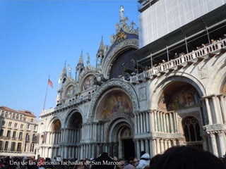 Reconstrucción de la Roma
imperial
Una de las gloriosas fachadas de San Marcos.
 