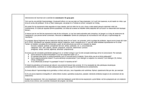 Intervencions de l’alumnat com a activitat de ​
coavaluació​
. ​
En grup gran​
.
Com que és una activitat d’aprenentatge i d’avaluació alhora, en cas que algú se l’hagi preparada i no li surti com esperava, la pot repetir en vídeo, que
envia al correu del professor. Si és un fitxer massa gran, cal penjar-lo a Youtube en privat i compartir-ne l’enllaç.
(Es poden fer les exposicions totes seguides en dues classes, però és millor fer-ne una o dues a cada sessió perquè s’assimilen millor els
coneixements. Si s’opta per aquesta darrera possibilitat, a la resta de la sessió es treballen altres aspectes del currículum no relacionats amb tipologia
textual.)
A mesura que es van fent les exposicions orals de les cròniques, un cop han estat avaluades pels companys, es pengen a un blog​
​
de redaccions de
l’assignatura, que permet també comentaris. Afavoreix la ​
interacció​
i també són pràctiques de microredacció molt útils per a l’aprenentatge de
l’escriptura.
Es projecten alguns fragments de les redaccions del blog sense dir-ne l’autor i es comenten, amb el guiatge del professor, alguns errors propis del nivell
de 3r d’ESO. Aprofitarem per repassar elements referits a adjectius, verbs, ortografia de la “h” que han estat treballats expressament en la unitat.
També es treballen conceptes de morfosintaxi a partir de les estructures que surtin en receptes de classe:
funcions: subjecte, predicat, complement del nom, atribut, predicatiu, cd, ci, ccircumstancial..
categories: nom, verb, adjectiu, adverbi, preposició, conjunció, determinant i pronom.
sintagmes: verbal, nominal, adjectival, adverbial i preposicional.
Es busca que els conceptes gramaticals apareguin en un context conegut i que l’ús del concepte esdevingui útil en la comunicació. Per exemple:
● Quina persona ha estat entrevistada? A qui han preguntat l’edat? cd i ci
● En aquesta frase tenim un atribut/cpredicatiu que no concorda amb el subjecte. Quina diríeu que és la forma adequada?
● Quins adjectius/adverbis trobem? A quins elements complementen? Com distingim un adjectiu d’un adverbi? Com distingim CN, Atribut,
CPred, CCManera?
● Hi ha referències al temps? A quantitats? A llocs? A maneres de fer?
El treball de gramàtica es fa sempre per afavorir una producció textual més correcta. Si hi ha necessitat de més pràctiques mecàniques
complementàries, contindran un context adequat perquè l’alumne pugui fer la transferència de coneixements.
Es busca afavorir l’aprenentatge de la gramàtica i el lèxic amb jocs. Jocs d’aparellar amb cartolines, Kahoot, qüestionaris fets per ells, per exemple.
Es fa una prova objectiva d’ortografia (H i altres lletres mudes) i gramàtica (subjuntius, passats i elements sintàctics sorgits en els comentaris de les
redaccions).
Acabem les exposicions i fem una recapitulació: entre tots destaquen punts forts de les exposicions, punts febles i es fa la preparació per a la redacció
escrita d’una crònica, com a activitat d’avaluació del progrés i de síntesi.
 