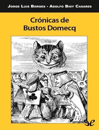 Jorge luis Borges y Adolfo Bioy - Cronicas 