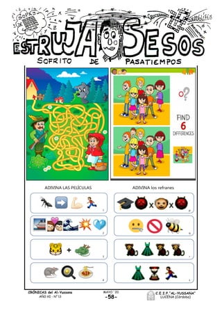 MAYO ´20CRÓNICAS del Al-Yussana
AÑO XI - Nº 13
C.E.I.P.“AL-YUSSANA”
LUCENA (Córdoba)-58-
ADIVINA LAS PELÍCULAS
1
2
3
4
p
q
r
s
ADIVINA los refranes
 