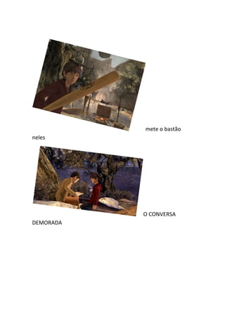 mete o bastão
neles




           O CONVERSA
DEMORADA
 