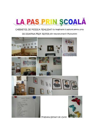 CABINETUL DE MUZICA REALIZAT cu imaginatie si pasiune pentru arta

      DE DOAMNA PROF. REITER (din resurse proprii! Multumim!)




                         Programul Serbarii de 1 Iunie
 