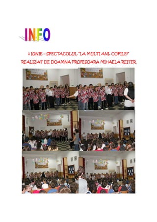 1 IUNIE – SPECTACOLUL “LA MULTI ANI, COPILE!”

REALIZAT DE DOAMNA PROFESOARA MIHAELA REITER
 