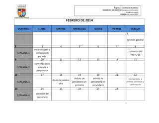 Asignatura Coordinación Académica
NOMBREDEL DOCUMENTO: Cronograma Institucional
CLASE:Informativ0
VERSION:1.0–Febrero 2014

 