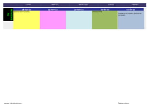 LUNES MARTES MIERCOLES JUEVES VIERNES
28-nov-22
SEMANA INSTITUCIONAL
29-nov-22 30-nov-22 01-dic-22
GRADOS ONCE
02-dic-22
ASAMBLEA DE PADRES, ENTEGA DE
INFORMES
NOVIEMB
RE
viernes, 8 de julio de 2022 Página 12 de 12
 