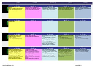 LUNES MARTES MIERCOLES JUEVES VIERNES
04-abr-22
INICIO DE
VERIFICACIONES(ACUMULATIVAS)
6:00Pm SALIDA DE ESTUDIANTES
05-abr-22
VERIFICACIÓN DE DESEMPEÑOS
COMPETENCIAS Y DBA DEL PERÍODO
6:00Pm SALIDA DE ESTUDIANTES
06-abr-22
VERIFICACIÓN DE DESEMPEÑOS
COMPETENCIAS Y DBA DEL PERÍODO
6:00Pm SALIDA DE ESTUDIANTES
07-abr-22
VERIFICACIÓN DE DESEMPEÑOS
COMPETENCIAS Y DBA DEL PERÍODO
6:00Pm SALIDA DE ESTUDIANTES
08-abr-22
6:00Pm SALIDA DE ESTUDIANTES
SALIDA VACACIONES DE ESTUDIANTES
SEMANA SANTA
ABRIL
11-abr-22
SEMANA SANTA
12-abr-22 13-abr-22 14-abr-22 15-abr-22
ABRIL
18-abr-22
CONTINUACIÓN VERIFICACIÓN
COMPETENCIAS DE PERIODO
(ACUMULATIVAS)
6:00Pm SALIDA DE ESTUDIANTES
19-abr-22
DÍA DEL ÁRBOL BUCARO
6:00Pm SALIDA DE ESTUDIANTES
20-abr-22
INICIO RECAUDO ICFES 1101; VALOR
$53.000
1:50 Pm ENCUENTRO AUDITORIO ;
GRUPOS 1001, 1002, 1003, 1004
2:45 Pm ENCUENTRO AUDITORIO ;
GRUPOS 901, 902, 903, 904
4:10Pm ENCUENTRO AUDITORIO ;
GRUPOS 1101, 1102, 1103, 905
6:00Pm SALIDA DE ESTUDIANTES
21-abr-22
INICIO RECAUDO ICFES 1102; VALOR
$53.000
11:00Am REUNIÓN CAE
6:00Pm SALIDA DE ESTUDIANTES
22-abr-22
INICIO RECAUDO ICFES 1103; VALOR
$53.000
FIN DE PERIODO
6:00Pm SALIDA DE ESTUDIANTES
ABRIL
25-abr-22
SUBIR Y SOCIALIZAR PLAN DE
EVALUACIÓN SEGUNDO PERÍODO
11.00AM TALLER INTELIGENCIA
EMOCIONAL PARTICIPA 1002
1.00PM TALLER INTELIGENCIA
EMOCIONAL PARTICIPA 901
REVISIÓN PRESABERES Y PRUEBAS
DIAGNÓSTICAS PARÍODO 2
6:00PM SALIDA DE ESTUDIANTES
26-abr-22
CIERRE PLATAFORMA
SUBIR Y SOCIALIZAR PLAN DE
EVALUACIÓN SEGUNDO PERÍODO
DIRECCION DE GRUPO GOBIERNO
PARA LA CONVIVENCIA
2:45Pm DESCANSO
3:15Am CELEBRACIÓN DEL DÌA DEL
IDIOMA
6:00PM SALIDA DE ESTUDIANTES
27-abr-22
SUBIR Y SOCIALIZAR PLAN DE
EVALUACIÓN SEGUNDO PERÍODO
8:00Am REUNIÓN DE CONTRALORES
ESCOLARES
11.00AM TALLER INTELIGENCIA
EMOCIONAL PARTICIPA 9002
6:00PM SALIDA DE ESTUDIANTES
28-abr-22
SUBIR Y SOCIALIZAR PLAN DE
EVALUACIÓN SEGUNDO PERÍODO
11.00AM TALLER INTELIGENCIA
EMOCIONAL PARTICIPA 1003
4:10Pm SALIDA DE ESTUDIANTES
4:15Pm REUNIÓN COMISIONES DE
EVALUACION
29-abr-22
SUBIR Y SOCIALIZAR PLAN DE
EVALUACIÓN SEGUNDO PERÍODO
6:00PM SALIDA DE ESTUDIANTES
MAYO
viernes, 8 de julio de 2022 Página 4 de 12
 