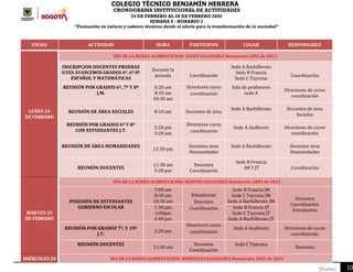 COLEGIO TÉCNICO BENJAMÍN HERRERA
CRONOGRAMA INSTITUCIONAL DE ACTIVIDADES
24 DE FEBRERO AL 28 DE FEBRERO 2020
SEMANA 6 - HORARIO 2
“Formación en valores y saberes técnicos desde el afecto para la transformación de la sociedad”
10[Fecha]
FECHA ACTIVIDAD HORA PARTICIPAN LUGAR RESPONSABLE
LUNES 24
DE FEBRERO
DÍA DE LA BUENA ALIMENTACIÓN: LUNES SALUDABLE Resolución 2092 de 2015
INSCRIPCION DOCENTES PRUEBAS
ICFES AVANCEMOS GRADOS 4º, 6º 8º
ESPAÑOL Y MATEMÁTICAS
Durante la
jornada Coordinación
Sede A Bachillerato
Sede B Francia
Sede C Tayrona
Coordinación
REUNIÓN POR GRADOS 6º, 7º Y 8º
J.M.
6:20 am
8:10 am
10:30 am
Directores curso
coordinación
Sala de profesores
sede A
Directores de curso
coordinación
REUNIÓN DE ÁREA SOCIALES 8:10 am Docentes de área
Sede A Bachillerato Docentes de área
Sociales
REUNIÓN POR GRADOS 6º Y 8º
CON ESTUDIANTES J.T.
2:20 pm
3:20 pm
Directores curso
coordinación
Sede A Auditorio Directores de curso
coordinación
REUNIÓN DE ÁREA HUMANIDADES
12:30 pm
Docentes área
Humanidades
Sede A Bachillerato Docentes área
Humanidades
REUNIÓN DOCENTES
11:30 am
5:30 pm
Docentes
Coordinación
Sede B Francia
JM Y JT Coordinación
MARTES 25
DE FEBRERO
DÍA DE LA BUENA ALIMENTACIÓN: MARTES SALUDABLE Resolución 2092 de 2015
POSESIÓN DE ESTUDIANTES
GOBIERNO ESCOLAR
7:00 am
8:30 am
10:30 am
Estudiantes
Docentes
Coordinación
Sede B Francia JM
Sede C Tayrona JM
Sede A Bachillerato JM
Docentes
Coordinación
Estudiantes
1:30 pm
3:00pm
4:40 pm
Sede B Francia JT
Sede C Tayrona JT
Sede A Bachillerato JT
REUNIÓN POR GRADOS 7º, Y 10º
J.T.
2:20 pm
Directores curso
coordinación
Sede A Auditorio Directores de curso
coordinación
REUNIÓN DOCENTES
11:30 am
Docentes
Coordinación
Sede C Tayrona
Docentes
MIÉRCOLES 26 DÍA DE LA BUENA ALIMENTACIÓN: MIÉRCOLES SALUDABLE Resolución 2092 de 2015
 