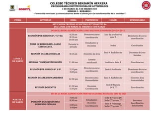 COLEGIO TÉCNICO BENJAMÍN HERRERA
CRONOGRAMA INSTITUCIONAL DE ACTIVIDADES
2 DE MARZO AL 6 DE MARZO 2020
SEMANA 7 - HORARIO 1
“Formación en valores y saberes técnicos desde el afecto para la transformación de la sociedad”
FECHA ACTIVIDAD HORA PARTICIPAN LUGAR RESPONSABLE
APLICACIÓN PRUEBAS AVANCEMOS ESTUDIANTES 8o
DEL LUNES 2 DE MARZO AL VIERNES 14 DE MARZO
LUNES 2
DE MARZO
DÍA DE LA BUENA ALIMENTACIÓN: LUNES SALUDABLE Resolución 2092 de 2015
REUNIÓN POR GRADOS 6º, 7o Y 8o
6:20 am
8:10 am
10:30 am
Directores curso
coordinación
Sala de profesores
sede A
Directores de curso
coordinación
TOMA DE FOTOGRAFÍA CARNÉ
ESTUDIANTIL
Durante la
jornada
Estudiantes y
Docentes Sedes Coordinador
REUNIÓN DE ÁREA SOCIALES 8:10 am Docentes de área
Sede A Bachillerato Docentes de área
Sociales
REUNIÓN CONSEJO ESTUDIANTIL 11:00 am
Consejo
estudiantil Auditorio Sede A Coordinacion
REUNIÓN POR GRADOS 6º Y 8º 2:20 pm
3:20 pm
Directores curso
coordinación
Sede A Auditorio Directores de curso
coordinación
REUNIÓN DE ÁREA HUMANIDADES
12:30 pm
Docentes área
Humanidades
Sede A Bachillerato Docentes área
Humanidades
REUNIÓN DOCENTES
11:30 am
5:30 pm
Docentes
Coordinación
Sede B Francia
JM Y JT Coordinación
MARTES 3
DE MARZO
DÍA DE LA BUENA ALIMENTACIÓN: MARTES SALUDABLE Resolución 2092 de 2015
POSESIÓN DE ESTUDIANTES
GOBIERNO ESCOLAR
7:00 am
8:30 am Estudiantes
Docentes
Coordinación
Sede B Francia JM
Sede C Tayrona JT Docentes
Coordinación
Estudiantes1:30 pm
3:00pm
Sede B Francia JT
Sede C Tayrona JT
 