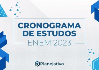 CRONOGRAMA
DE ESTUDOS
ENEM 2023
 