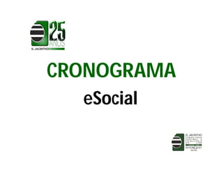 CRONOGRAMA
eSocial

 