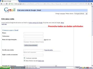 Preencha todos os dados solicitados
 