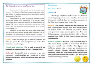 Aula do dia ____/_____/______
Hora do ensino:
Autor do livro: Paulo
Capítulos: 16
A carta que o Apóstolo Paulo escreveu aos Romanos
nos ensina que apesar de sermos pecadores (pessoas que
fazem coisas erradas), Deus nos ama tanto que enviou o
Seu Filho Jesus para nos levar para o Céu.
Aplicação: Não podemos esquecer que Deus sempre vai nos
amar. Quando fizermos algo que deixa Jesus triste precisamos
orar pedindo perdão e ele certamente nos perdoará. Mesmo
assim precisamos sempre procurar fazer coisas boas como
obedecer ao papai e a mamãe e não chorar à toa ou bater no
amiguinho, como Filhos de Deus sempre devemos dar bom
exemplo em tudo.
Usando a criatividade: Fazer em EVA um rostinho triste e
outro alegre, divida o quadro ou o mural em dois lados
cada um contendo um rostinho. Leve figuras que
simbolizem atitudes boas e ruins que cometemos, por
exemplo, crianças brigando, chorando, ajuntando os
brinquedos, orando, etc. Peça para os alunos classificarem
cada figura colocando no lado correto, o que deixa Jesus
feliz e o que deixa Jesus triste.
Conhecendo a carta aos Romanos:
Paulo, servo de Jesus Cristo, chamado para apóstolo, separado para o
evangelho de Deus (Romanos 1.1). Assim Paulo começou a carta que escreveu para a
igreja de Roma. Ela traz muitos ensinamentos para nós, mas o principal deles é a
salvação pela fé em Jesus Cristo.
Esse apóstolo explica que todos os seres humanos são pecadores e, por causa
do pecado, estão separados de Deus (Romanos 3.23). Ele nos lembra que o pecado
entrou no mundo por meio de nossos pais Adão e Eva, que desobedeceram a Deus no
jardim do Éden. Pelo que, como por um homem entrou o pecado no mundo, e pelo
pecado, a morte, assim também a morte passou a todos os homens, por isso que todos
pecaram (Romanos 5.12).
A boa notícia que Paulo conta na carta da qual estamos falando é que a
graça de Deus nos alcança e nos salva do pecado por meio do sacrifício de Jesus na
cruz (Romanos 3.24). Graça quer dizer que, mesmo sem merecermos, Deus nos ama.
Objetivo: Ensinar as crianças que a carta aos Romanos nos
conta que apesar das coisas que fazemos de errado, Deus
continua nos amando sempre.
Versículo para memorizar: “Pois eu tenho a certeza de que
nada pode nos separar do amor de Deus”. (Romanos 8.38a)
Quebra-gelo: Compartilhe com as crianças o que elas
pensam ser o pecado. Explique que o pecado são as coisas
erradas que fazemos. Depois dê exemplos para que elas
entendam.
 