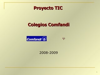 Proyecto TIC Colegios Comfandi 2008-2009 