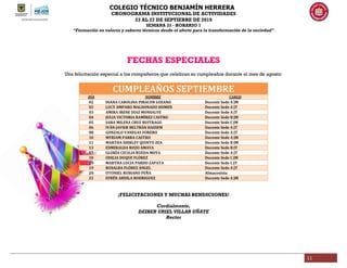 COLEGIO TÉCNICO BENJAMÍN HERRERA
CRONOGRAMA INSTITUCIONAL DE ACTIVIDADES
23 AL 27 DE SEPTIEBRE DE 2019
SEMANA 33 - HORARIO 1
“Formación en valores y saberes técnicos desde el afecto para la transformación de la sociedad”
11
FECHAS ESPECIALES
Una felicitación especial a los compañeros que celebran su cumpleaños durante el mes de agosto:
CUMPLEAÑOS SEPTIEMBRE
DÍA NOMBRE CARGO
02 DIANA CAROLINA PIRACON LOZANO Docente Sede A JM
03 LUCY AMPARO MALDONADO HOMEN Docente Sede A JT
03 AMIRA IRENE DIAZ MONSALVE Docente Sede A JT
04 JULIA VICTORIA RAMÌREZ CASTRO Docente Sede B JM
05 SARA MILENA CRUZ BUITRAGO Docente Sede C JM
06 IVÀN JAVIER BELTRÀN HASSEM Docente Sede A JT
08 GONZALO VANEGAS FORERO Docente Sede A JT
10 MYRIAM PARRA CASTRO Docente Sede A JM
11 MARTHA SHIRLEY QUINTO ZEA Docente Sede B JM
13 ESMERALDA ROZO AMAYA Docente Sede B JT
17 GLORÌA CECILIA RUEDA MOYA Docente Sede A JT
18 ODILIA DUQUE FLÒREZ Docente Sede C JM
19 MARTHA LUCIA PARDO ZAPATA Docente Sede C JT
19 ROSALBA FLÒREZ ÀNGEL Docente Sede A JT
20 OTONIEL RUBIANO PEÑA Almacenista
22 EFRÉN ARDILA RODRIGUEZ Docente Sede A JM
¡FELICITACIONES Y MUCHAS BENDICIONES!
Cordialmente,
DEIBER URIEL VILLAR UÑATE
Rector
 