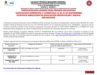 COLEGIO TÉCNICO BENJAMÍN HERRERA
CRONOGRAMA INSTITUCIONAL DE ACTIVIDADES
23 AL 27 DE SEPTIEBRE DE 2019
SEMANA 33 - HORARIO 1
“Formación en valores y saberes técnicos desde el afecto para la transformación de la sociedad”
6
PARTICIPACIÓN LIDERES PRAE PRIMER ENCUENTRO
“EDUCACIÓN AMBIENTAL Y CURRÍCULO 24 AL 26 DE SEPTIEMBRE
CONVOCA DIRECCIÓN DE EDUCACIÓN PREESCOLAR Y BÁSICA
SED BOGOTÁ
La Dirección de Educación Preescolar y Básica (DEPB) de la SED, ha iniciado un proceso de acompañamiento a docentes líderes del PRAE de las IED,
mediante Contrato de Prestación de Servicios No. CO1. PCCNTR.1062535 con la Corporación Nacional Cívica –COORDINA-, razón por la cual los
invitamos a inscribirse al primero de tres encuentros programados. Este primer encuentro de "EDUCACIÓN AMBIENTAL Y CURRÍCULO”, busca
brindar herramientas pedagógicas que aporten al fortalecimiento de la inclusión de la dimensión ambiental en el currículo.
Nuestro colegio pertenece al territorio ambiental “FUCHA Y HUMEDALES DE LA CUENCA”, por lo tanto el encuentro se realizará el 25 de
Septiembre, en una ÚNICA SESIÓN de cuatro (4) horas para este primer encuentro. El lugar seleccionado para la realización es la Casa de España
ubicada en la Calle 35 #16-42. Para realizar la inscripción por favor ingresar al link https://forms.gle/RyHUNgYopM97oC3T6 para que por IED, se
inscriba un docente líder del PRAE”
Cualquier inquietud, por favor comunicarse con el equipo de educación ambiental de la DEPB, al teléfono 3241000 ext 2109 o 2112
Las siguientes sesiones serán:
Ver memorando de la Secretaria de Educación adjunto:
Número y Nombre del
Encuentro
Colegios por Territorios Fecha prevista del encuentro por
grupo de colegios según territorio.
Lugar y horario del encuentro
EDUCACIÓN AMBIENTAL Y
CURRÍCULO
Fucha y humedales de la cuenca 25/09/2019 Casa España
7:30 am a 11:30am
CAMINANDO EL
TERRITORIO
Fucha y humedales de la cuenca 24/10/2019 Parque Entrenubes
7:30 am a 12:30am
TEJIENDO LAS LÌNEAS
DEL PRAE
Fucha y humedales de la cuenca 6/11/2019 Casa España
7:30 am a 11:30am
 