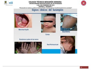 COLEGIO TÉCNICO BENJAMÍN HERRERA
CRONOGRAMA INSTITUCIONAL DE ACTIVIDADES
4 AL 8 DE FEBRERO DE 2019
SEMANA 3 - HORARIO 1
“Formación en valores y saberes técnicos desde el afecto para la transformación de la sociedad”
15
 