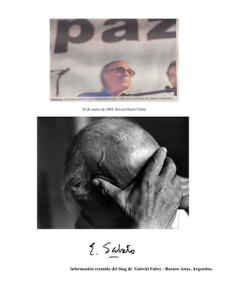 20 de marzo de 2003, foto en Diario Clarín




Información extraída del blog de Gabriel Fabry - Buenos Aires, Argentina.
 