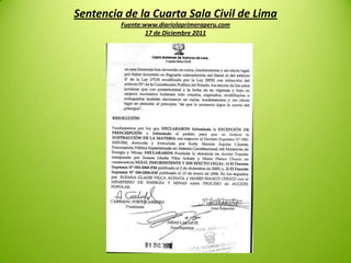 Sentencia de la Cuarta Sala Civil de Lima
Fuente:www.diariolaprimeraperu.com
17 de Diciembre 2011
 