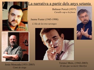 BLAI BONET (1926-1997) AVEL·LÍ ARTÍS-GENER (1912-2000) La literatura fantàstica  Joan Perucho (1920-2003)  Jordi Sarsanedas (1924-2006) Llibre de cavalleries  Les històries naturals   Mites  