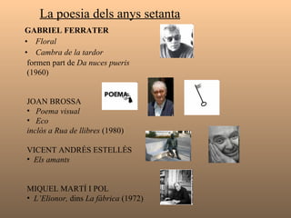Dos trajectòries singulars  SALVADOR ESPRIU Cançó del mati encalmat  Assaig de càntic en el temple  dins  El caminant i el mur  (1954) PERE QUART (Joan Oliver) Corrandes d’exili  dins  Saló de tardor  (1847) Vacances pagades  (1960)   