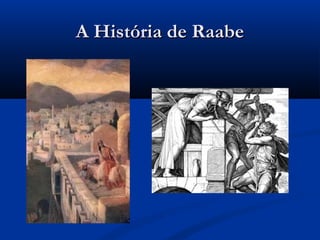 A História de RaabeA História de Raabe
 
